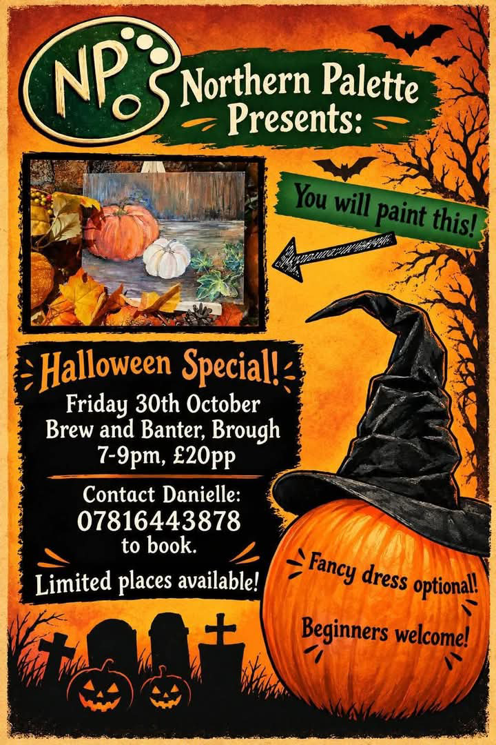 Northern Palette Halloween Special painting workshop flyer. Friday 30 October, 7–9pm at Brew and Banter, Brough. £20 per person; contact Danielle to book.